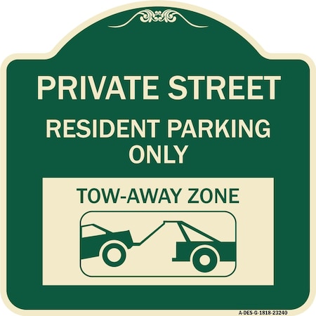 Signmission Private Street Private Street Resident Parking Tow Away Zone Aluminum Sign, 18" x 18", G-1818-23240 A-DES-G-1818-23240